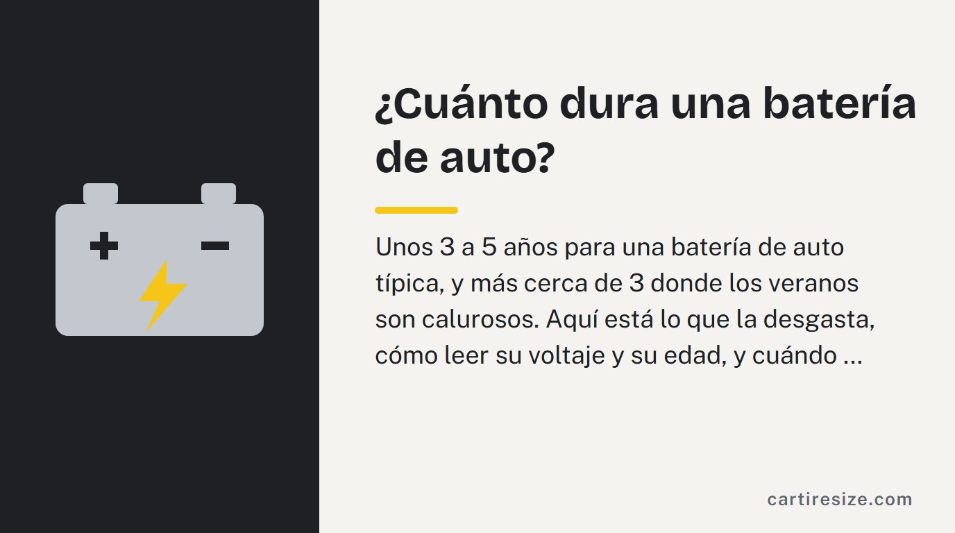 ¿Cuánto dura una batería de auto?